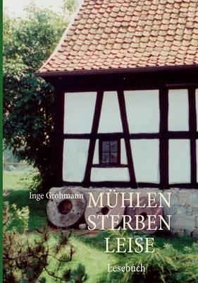 Mühlen sterben leise - Inge Grohmann - cover