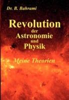 Revolution der Astronomie und Physik, Meine Theorien