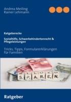 Sozialhilfe, Schwerbehindertenrecht & Pflegeleistungen: Tricks, Tipps, Formularerklärungen für Familien