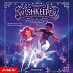 Wishkeeper. Das Land der verborgenen Wünsche [Band 1 (ungekürzt)]