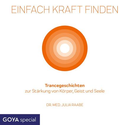 Einfach Kraft finden. Trancegeschichten zur Stärkung von Körper, Geist und Seele