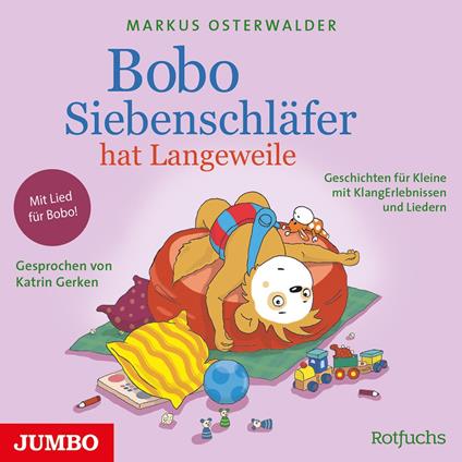 Bobo Siebenschläfer hat Langeweile. Geschichten für Kleine mit KlangErlebnissen und Liedern