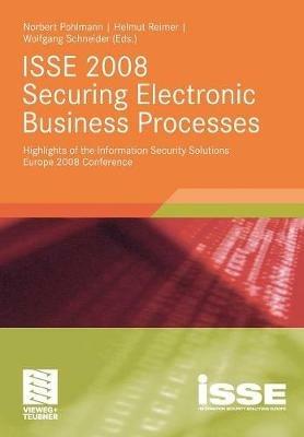 ISSE 2008 Securing Electronic Business Processes: Highlights of the Information Security Solutions Europe 2008 Conference - cover