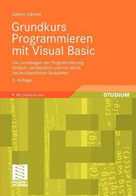 Grundkurs Programmieren mit Visual Basic: Die Grundlagen der Programmierung - Einfach, verständlich und mit leicht nachvollziehbaren Beispielen - Sabine Kämper - cover