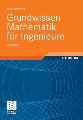 Grundwissen Mathematik für Ingenieure - Matthias Richter - cover