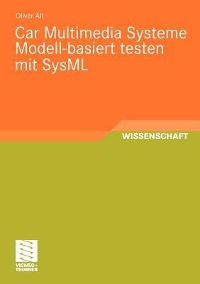 Car Multimedia Systeme Modell-basiert testen mit SysML - Oliver Alt - cover
