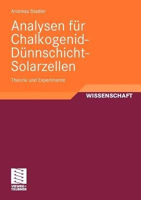 Analysen für Chalkogenid-Dünnschicht-Solarzellen: Theorie und Experimente - Andreas Stadler - cover
