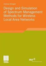 Design and Simulation of Spectrum Management Methods for Wireless Local Area Networks