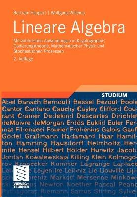 Lineare Algebra: Mit zahlreichen Anwendungen in Kryptographie, Codierungstheorie, Mathematischer Physik und Stochastischen Prozessen - Bertram Huppert,Wolfgang Willems - cover