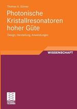 Photonische Kristallresonatoren hoher Güte: Design, Herstellung, Anwendungen