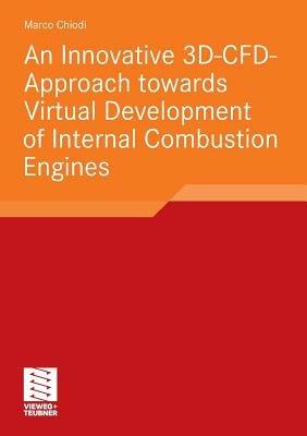 An Innovative 3D-CFD-Approach towards Virtual Development of Internal Combustion Engines - Marco Chiodi - cover