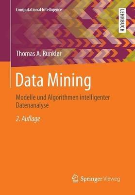 Data Mining: Modelle und Algorithmen intelligenter Datenanalyse - Thomas A. Runkler - cover