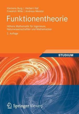 Funktionentheorie: Höhere Mathematik für Ingenieure, Naturwissenschaftler und Mathematiker - Klemens Burg,Herbert Haf,Friedrich Wille - cover