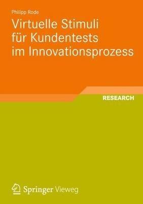 Virtuelle Stimuli für Kundentests im Innovationsprozess - Philipp Rode - cover