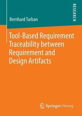 Tool-Based Requirement Traceability between Requirement and Design Artifacts - Bernhard Turban - cover