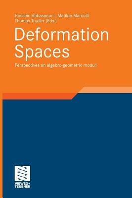 Deformation Spaces: Perspectives on algebro-geometric moduli - Hossein Abbaspour,Matilde Marcolli,Thomas Tradler - cover