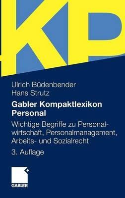 Gabler Kompaktlexikon Personal: Wichtige Begriffe zu Personalwirtschaft, Personalmanagement, Arbeits- und Sozialrecht - Ulrich Büdenbender,Hans Strutz - cover