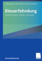Steuerfahndung: Situationen erkennen, vermeiden, richtig beraten
