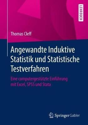Angewandte Induktive Statistik und Statistische Testverfahren: Eine computergestützte Einführung mit Excel, SPSS und Stata - Thomas Cleff - cover