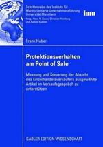 Protektionsverhalten am Point of Sale: Messung und Steuerung der Absicht des Einzelhandelsverkäufers ausgewählte Artikel im Verkaufsgespräch zu unterstützen