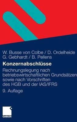 Konzernabschlüsse: Rechnungslegung nach betriebswirtschaftlichen Grundsätzen sowie nach Vorschriften des HGB und der IAS/IFRS - Walther Busse von Colbe,Monika Ordelheide,Günther Gebhardt - cover
