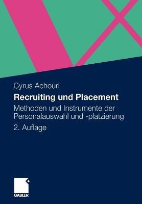 Recruiting und Placement: Methoden und Instrumente der Personalauswahl und -platzierung - Cyrus Achouri - cover