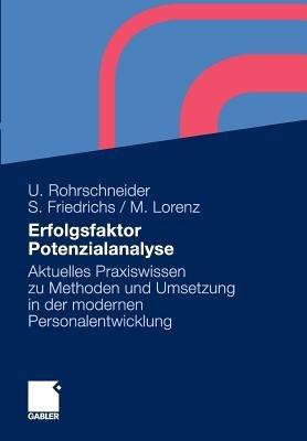 Erfolgsfaktor Potenzialanalyse: Aktuelles Praxiswissen zu Methoden und Umsetzung in der modernen Personalentwicklung - Uta Rohrschneider,Sarah Friedrichs,Michael Lorenz - cover