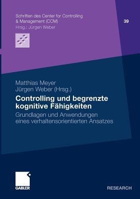 Controlling und begrenzte kognitive Fähigkeiten: Grundlagen und Anwendungen eines verhaltensorientierten Ansatzes - cover