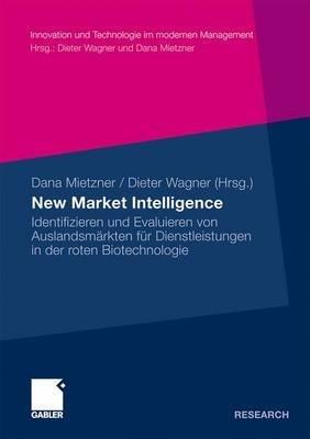 New Market Intelligence: Identifizieren und Evaluieren von Auslandsmärkten für Dienstleistungen in der roten Biotechnologie - cover