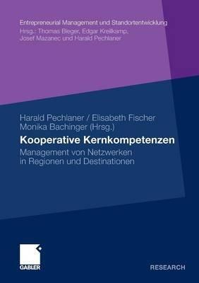 Kooperative Kernkompetenzen: Management von Netzwerken in Regionen und Destinationen - cover