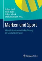 Marken und Sport: Aktuelle Aspekte der Markenführung im Sport und mit Sport