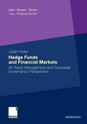 Hedge Funds and Financial Markets: An Asset Management and Corporate Governance Perspective - Julian Holler - cover