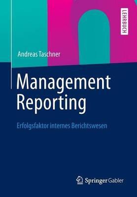 Management Reporting: Erfolgsfaktor internes Berichtswesen - Andreas Taschner - cover
