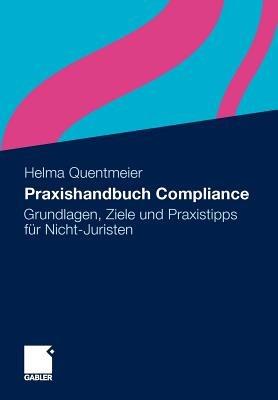 Praxishandbuch Compliance: Grundlagen, Ziele und Praxistipps für Nicht-Juristen - Helma Quentmeier - cover