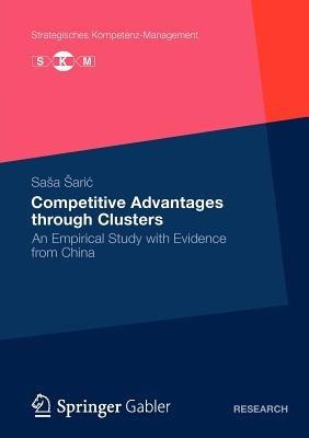 Competitive Advantages through Clusters: An Empirical Study with Evidence from China - Saša Šaric - cover
