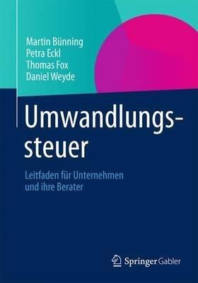 Umwandlungssteuer: Leitfaden für Unternehmen und ihre Berater - Martin Bünning,Petra Eckl,Thomas Fox - cover