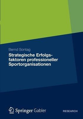 Strategische Erfolgsfaktoren professioneller Sportorganisationen - Bernd Sontag - cover
