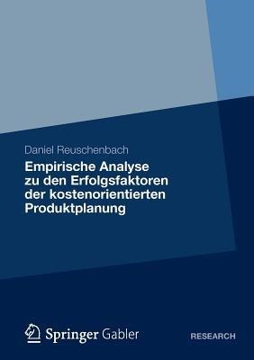 Empirische Analyse zu den Erfolgsfaktoren der kostenorientierten Produktplanung - Daniel Reuschenbach - cover