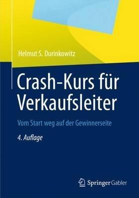 Crash-Kurs für Verkaufsleiter: Vom Start weg auf der Gewinnerseite - Helmut S. Durinkowitz - cover