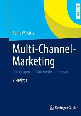 Multi-Channel-Marketing: Grundlagen - Instrumente - Prozesse - Bernd W. Wirtz - cover
