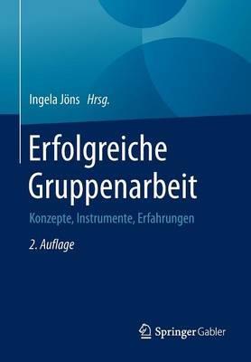 Erfolgreiche Gruppenarbeit: Konzepte, Instrumente, Erfahrungen - cover
