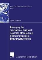 Libro in inglese Auslegung der International Financial Reporting Standards am Bilanzierungsobjekt Softwareentwicklung  - Stefan Schneider
