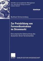 Zur Preisbildung von Forwardkontrakten im Strommarkt: Eine empirische Untersuchung des deutschen Strom-Terminmarktes