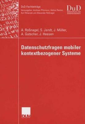 Datenschutzfragen mobiler kontextbezogener Systeme - Alexander Roßnagel,Silke Jandt,Jürgen Müller - cover