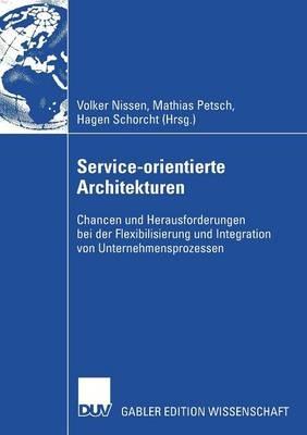 Service-orientierte Architekturen: Chancen und Herausforderungen bei der Flexibilisierung und Integration von Unternehmensprozessen - cover