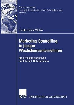 Marketing-Controlling in jungen Wachstumsunternehmen: Eine Fallstudienanalyse mit Internet-Unternehmen - Carolin Wufka - cover