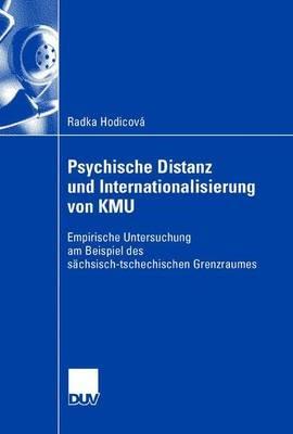Psychische Distanz und Internationalisierung von KMU: Empirische Untersuchung am Beispiel des sächsisch-tschechischen Grenzraumes - Radka Hodicová - cover