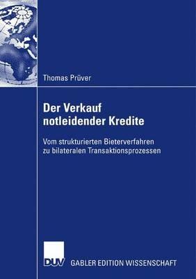 Der Verkauf notleidender Kredite: Vom strukturierten Bieterverfahren zu bilateralen Transaktionsprozessen - Thomas Prüver - cover