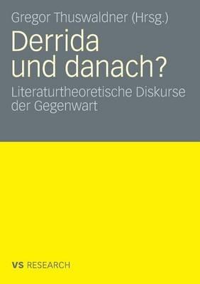 Derrida und danach?: Literaturtheoretische Diskurse der Gegenwart - cover