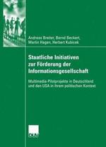 Staatliche Initiativen zur Förderung der Informationsgesellschaft: Multimedia-Pilotprojekte in Deutschland und den USA in ihrem politischen Kontext